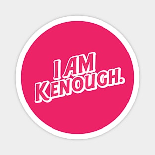 i am kenough Magnet